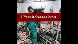 3 Weeks in Gaza as a Doctor - Dr. Mohammad Abdelfattah