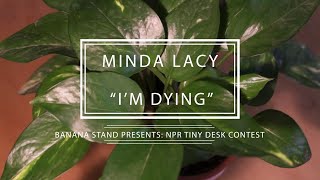 Unpeeled: Minda Lacy - “I’m Dying”