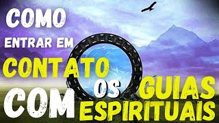 COMO ENTRAR EM CONTATO COM OS GUIAS ESPIRITUAIS