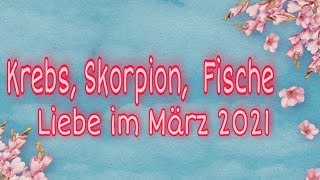 LIEBESLEGUNG März 2021 Krebs, Skorpion, Fische | 💝Herzensentscheidung💝