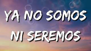 Christian Nodal - Ya No Somos Ni Seremos (Letra\Lyrics)(Loop 1 Hour)