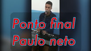 Paulo neto - Ponto Final - cover