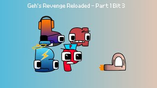 Geh's Revenge Reloaded - Part 1 Bits 3