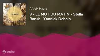 9 - LE MOT DU MATIN - Stella Baruk - Yannick Debain.