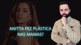 Qual a cirurgia plástica que Anitta fez nas mamas?