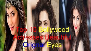 Top 10 Bollywood Actresses Beautiful Original Eyes 2017