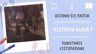 Historia klasa 7. Powstanie listopadowe. Uczymy się razem