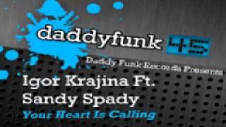 Igor Krajina Ft Sandy Spady - Your Heart Is Calling (Fresh Deep Mix)