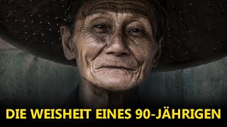 Wertvolle Zitate und Lebensweisheiten eines 90 Jährigen