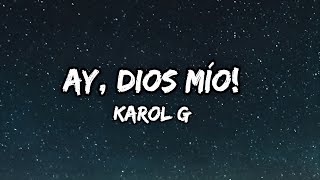 KAROL G - Ay, DiOs Mío! ( Lyrics) - BAD BUNNY, ROSALÍA, KAROL G, Peso Pluma