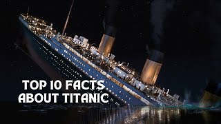 top 10 facts about titanic