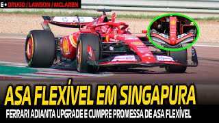 FERRARI ESTREARÁ ASA FLEXÍVEL EM SINGAPURA / MCLAREN TERÁ UPGRADES EM 2024 / DRUGO / LAWSON