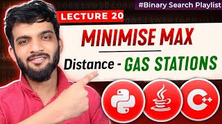 BS-20. Minimise Maximum Distance between Gas Stations | 3 Approaches | Heap | Binary Search