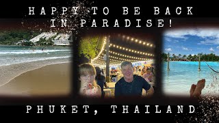 Happy to back in Paradise, Phuket Thailand! Ep 6