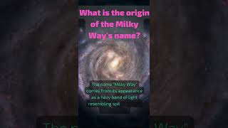 What Is The Origin Of The Milky Way Galaxy's Name?