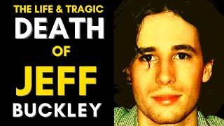 Uncovering the Mysteries of Jeff Buckley’s Life and Death