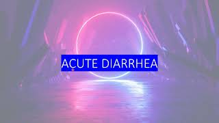 ACUTE DIARRHEA 2B