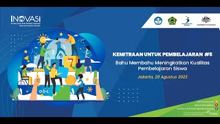 Kemitraan untuk Pembelajaran #5 “Bahu Membahu Meningkatkan Kualitas Pembelajaran Siswa”