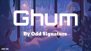 Ghum - Odd Signature । Lyrics । ঘুম । status ।