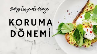 Koruma Dönemi Diyeti (Koruma Döneminde Neler Yemeli? Koruma Döneminde Nasıl Beslenilmeli?)