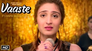 Vaaste Song: Dhvani Bhanushali, Tanishk Bagchi | Nikhil D | Bhushan Kumar | Radhika Rao, Vinay Sapru