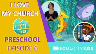 Dive In Preschool Episode 6: I Love My Church