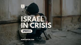 Israel in Crisis - Update 6