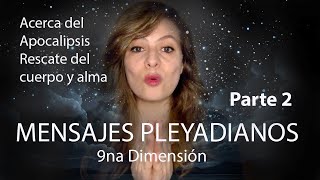 Mensajes Pleyadianos  ✨🌟(9D) 🌟✨ acerca del gran rescate planetario Parte 2 ✨🌟✨🌟