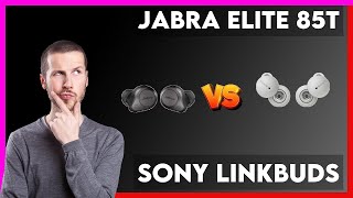 Jabra Elite 85t vs Sony LinkBuds Comparison