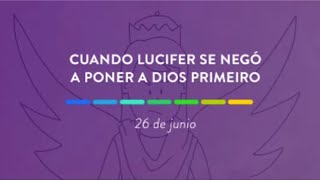 ´´Cuando lucifer se negó a poner a DIOS primero´´  26 de junio del 2021.