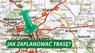 JAK ZAPLANOWAĆ TRASĘ/PORADY DLA POCZĄTKUJĄCEGO KIEROWCY