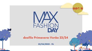 Desfile Max Fashion Day - Primavera-Verão 25/04/2023