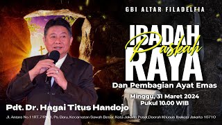 GBI Altar F Jakarta | 31/03/2024 | Ibadah Paskah | Pdt. Dr. Hagai Titus Handojo