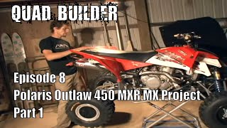 Polaris Outlaw 450 MXR Budget MX Racer Project Part 1 The Build Quad Builder Episode 8