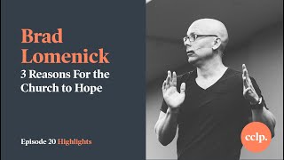 Brad Lomenick With 3 Reasons for the Church to Hope