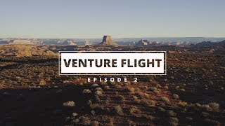 VENTURE FLIGHT [EP 2] - LAKE POWELL