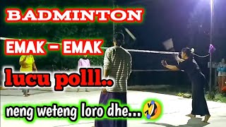 lomba badminton emak-emak lucu || bikin sakit perut | video lucu power of emak-emak ||