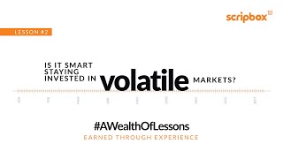 Stay invested, even through market volatility | Equity mutual funds | #AWealthOfLessons | Scripbox