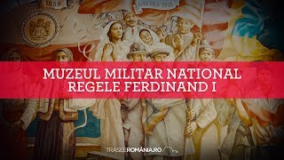 MUZEUL MILITAR NATIONAL REGELE FERDINAND I  - BUCURESTI