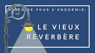 Le Vieux Réverbère | Histoire pour s'endormir