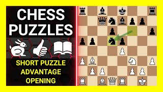 Chess Puzzles to Practice. Themes: Short puzzle, Advantage, Opening. Learn Chess