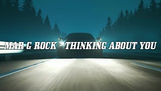 Mar G Rock - Thinking About You (Lyric Video)