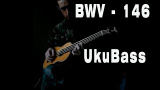 Bach - BWV146. Ukulele Bass.