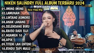 NIKEN SALINDRY TERBARU 2024 | IMING IMING, LAMUNAN, LINTANG ASMORO - NIKEN SALINDRY FULL ALBUM 2024