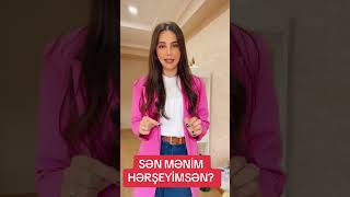 SƏN MƏNİM HƏRŞEYİM DEYİLSƏN/ OLMAMALISAN…