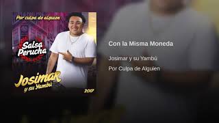 Con la Misma Moneda - Josimar y su Yambú