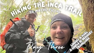 Hiking the Inca Trail to Machu Picchu ~ Day 3