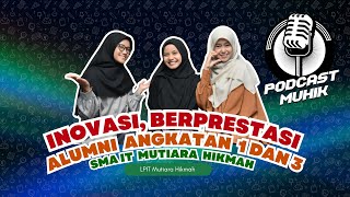 Podcast Muhik #4 | TANYA ALUMNI - SMA IT Mutiara Hikmah Angkatan 1 dan 3