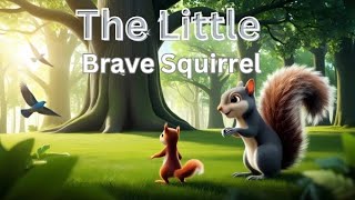 The Little Brave Squirrel Story : Bedtime stories for kids | Nursery Rhymes & Kids Fun stories!