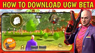 HOW TO DOWNLOAD UGW FINAL CLOSED BETA || UGW CLOSED BETA GAMEPLAY